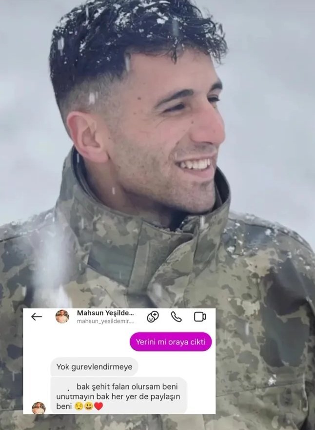 Şehidimiz Mahsun Yeşildemir'in isteği bizim için emirdir‼️

"Şehit olursam her yerde paylaşın beni."

VATAN SAĞOLSUN...🇹🇷🇹🇷🇹🇷