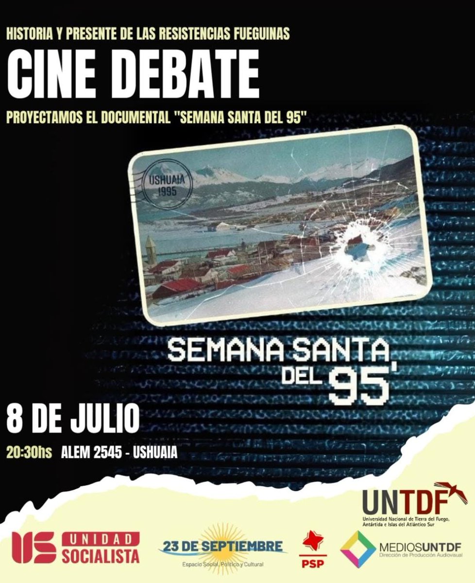 CINE DEBATE 🎬
HISTORIA Y PRESENTE DE LAS RESISTENCIAS FUEGUINAS
 
Proyectamos "Semana Santa del 95" 
 
Martes 8 de JULIO
20.30 HRS
En Alem 2545

Compartiremos unas empanadas 🥟
¡Te esperamos!

instagram.com/p/DLsz7CByArf/…

#UnidadSocialista #LA23 #PSP #UNTDF #Ushuaia #TierraDelFuego