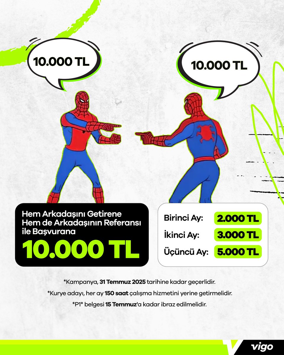 Vigo’da referans dönemi devam ediyor!
Arkadaşını Vigo’ya getir; 10.000 TL senin, 10.000 TL onun olsun. 💚 

Başvurmak için linke tıkla: vigovigo.com/arkadasini-get…