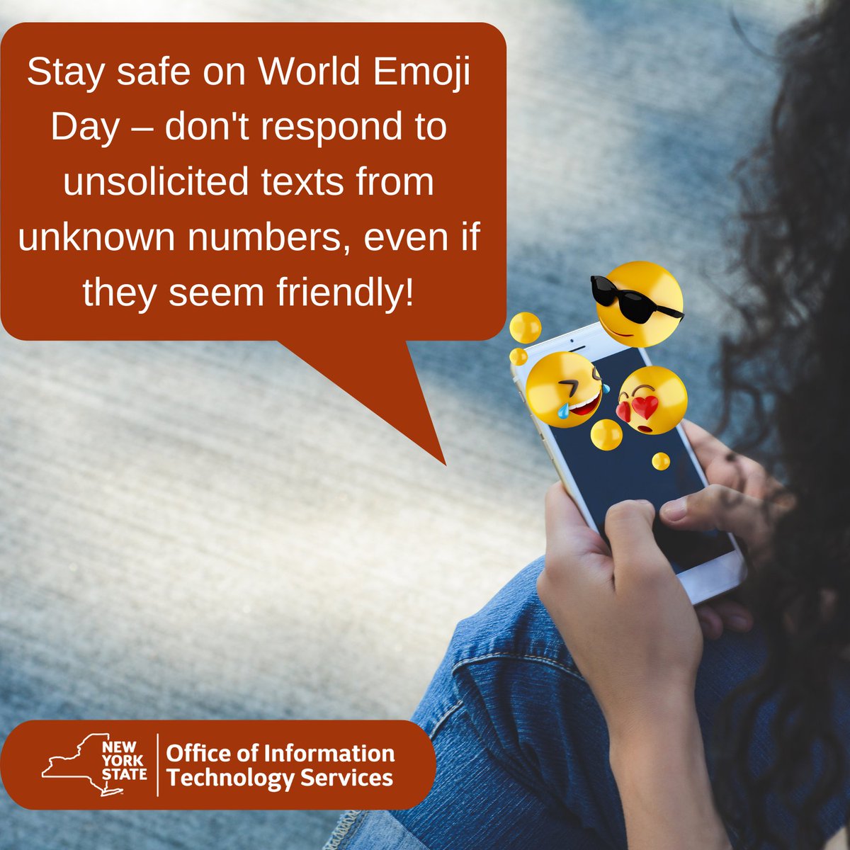 NYSITS's tweet image. It’s #WorldEmojiDay! 🌎🙂📅 🎉Emojis are often used in text messages, but did you know scammers can use them to seem friendly and trick you into sharing money or information? Never respond to unsolicited texts from unknown senders, even if they use emojis.
