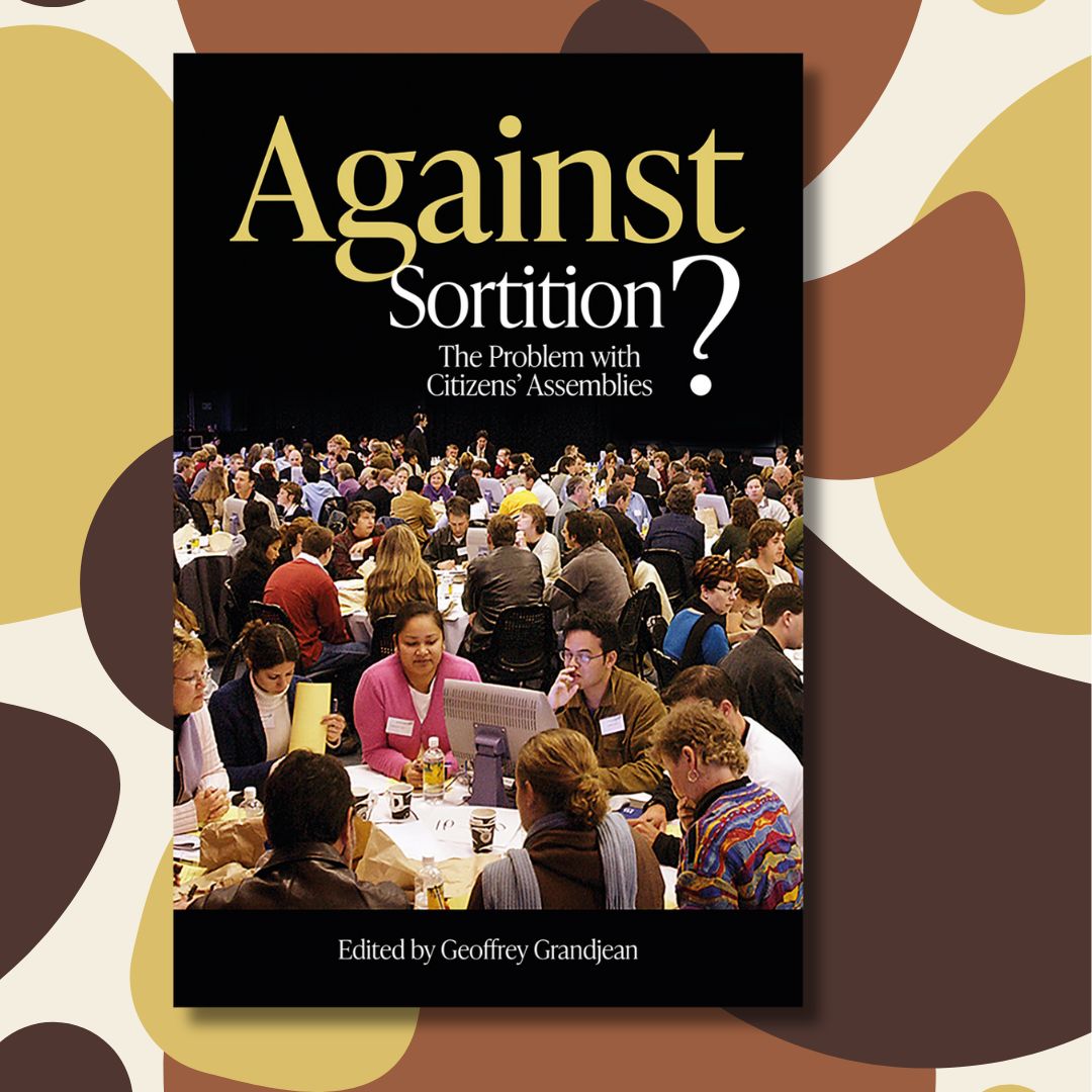 AGAINST SORTITION? 🎲 
The Problem With Citizens' Assemblies ed. by Geoffrey Grandjean.

This book presents the institutionalisation of sortition while questioning its political consequences in terms of representation and deliberation.  

Get your copy here: