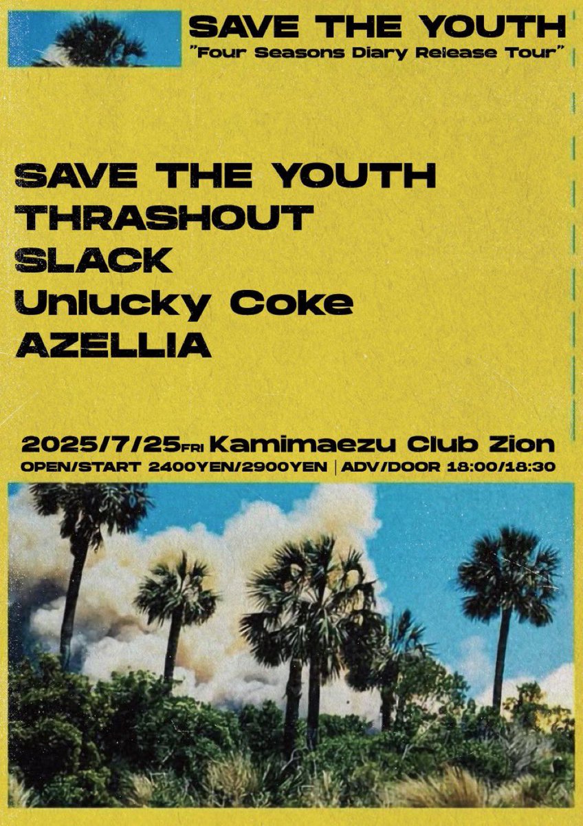 STYFC_SENDAI's tweet photo. 🔥infor🔥
2025/7/25(FRI) 
at 上前津Club Zion

SAVE THE YOUTH 
"Four Seasons Diary Release Tour"

⏰OPEN/START ¥2400/¥2900
🎫ADV/DOOR 18:00/18:30

w/
THRASHOUT
SLACK
Unlucky Coke
AZELLIA

取り置きのご連絡は各種SNS DMまで https://t.co/R4AcBKOhLP