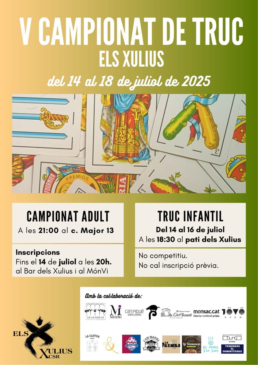 📣 V Campionat de truc             
📍 Els Xulius
🗓️   Del 14 al 18 de juliol a les 🕘 21h.
📍Al carrer Major 13, davant de l'entitat.
📝Inscripcions al Bar Ca la Nisa i al Monvi.
📢Fins el dilluns 14 a les 20h.
