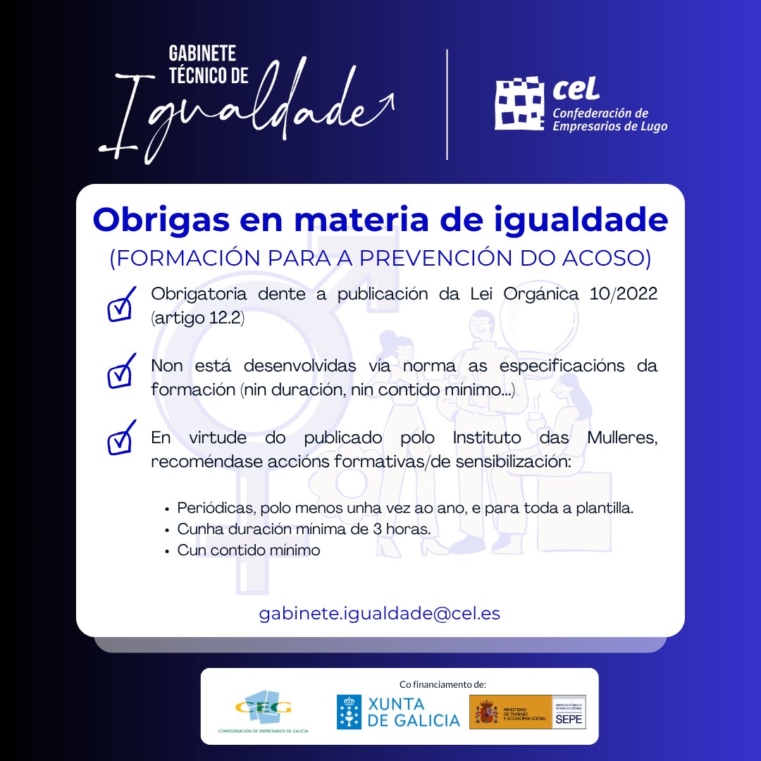 As empresas están obrigadas formar para previr o acoso nos centros de traballo. Queres saber máis sobre o que ten que facer a túa empresa en relación a esta obriga ou sobre outras en materia de igualdade?

Infórmate a través do noso Gabinete!

<a href="/Xunta/">Xunta de Galicia</a> <a href="/empleo_SEPE/">SEPE</a> <a href="/CEG_Galicia/">CEG</a>