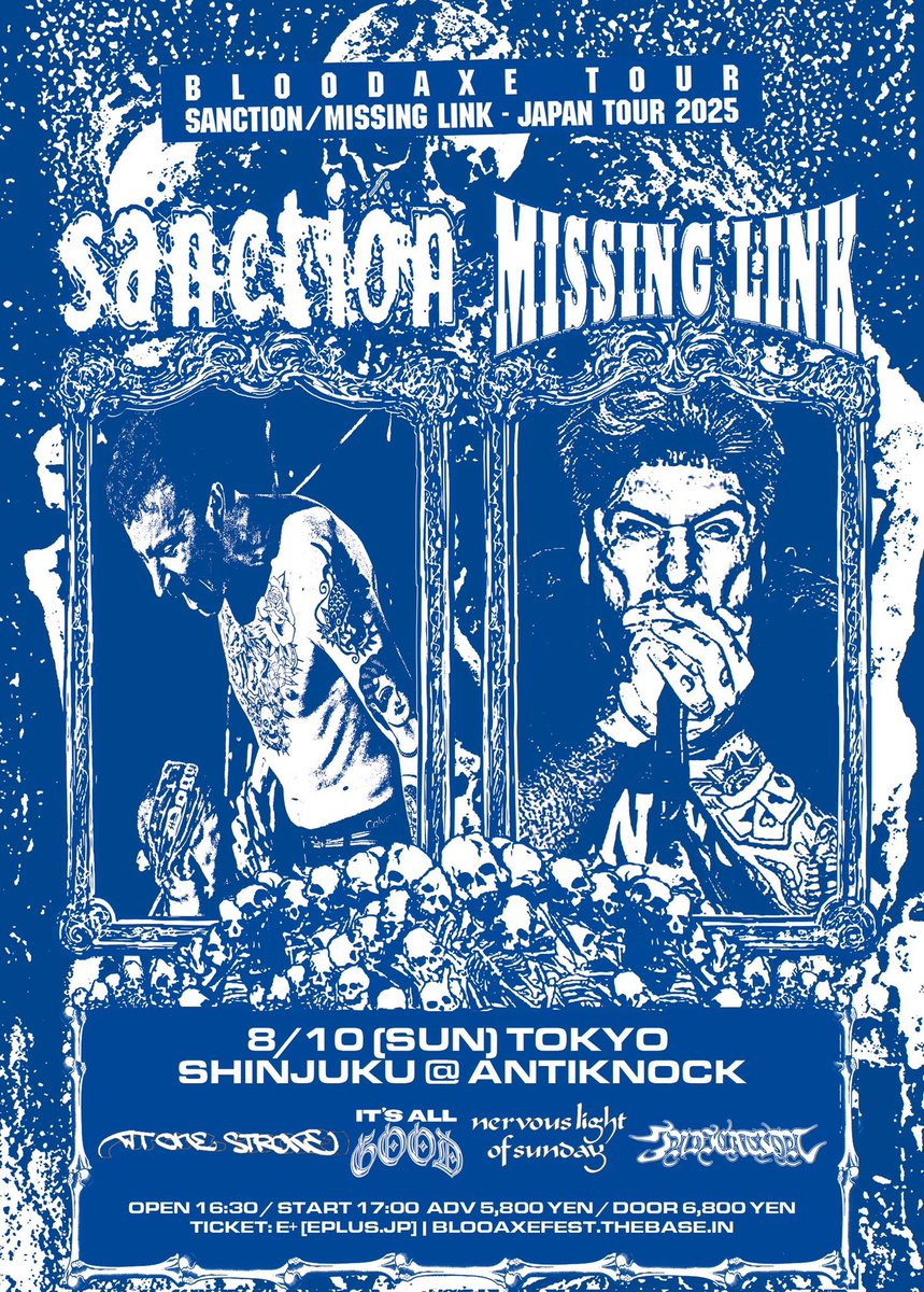 Bloodaxe Festival (@bloodaxefest) on Twitter photo BLOODAXE TOUR <a href="/S4NCT1ON/">$ANCTION 631</a> <a href="/MissingLinkHC/">MISSINGLINK</a> 🇯🇵 FINAL
<a href="/DAZE_STYLE/">lmaoooo</a> SHOWCASE
::8/10 (SUN) TOKYO SHINJUKU <a href="/antiknock1985/">ANTIKNOCK</a> ::
w/ AT ONE STROKE
NERVOUS LIGHT OF SUNDAY
IT’S ALL GOOD
INDICATION
OPEN 16:30 / START 17:00
ADV 5,800 YEN / DOOR 6,800 YEN BLOODAXE TOUR <a href="/S4NCT1ON/">$ANCTION 631</a> <a href="/MissingLinkHC/">MISSINGLINK</a> 🇯🇵 FINAL
<a href="/DAZE_STYLE/">lmaoooo</a> SHOWCASE
::8/10 (SUN) TOKYO SHINJUKU <a href="/antiknock1985/">ANTIKNOCK</a> ::
w/ AT ONE STROKE
NERVOUS LIGHT OF SUNDAY
IT’S ALL GOOD
INDICATION
OPEN 16:30 / START 17:00
ADV 5,800 YEN / DOOR 6,800 YEN