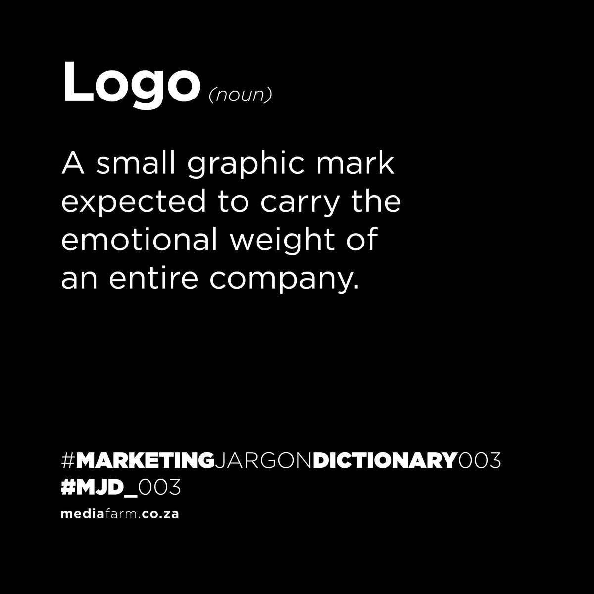 If your brand’s soul lives in a 2cm box, it might be time for a bigger conversation.

Branding School helps: mediafarm.co.za/branding-school

#MarketingJargonDictionary003 #MJD_003
#BrandingSchool #MediaFarmDictionary