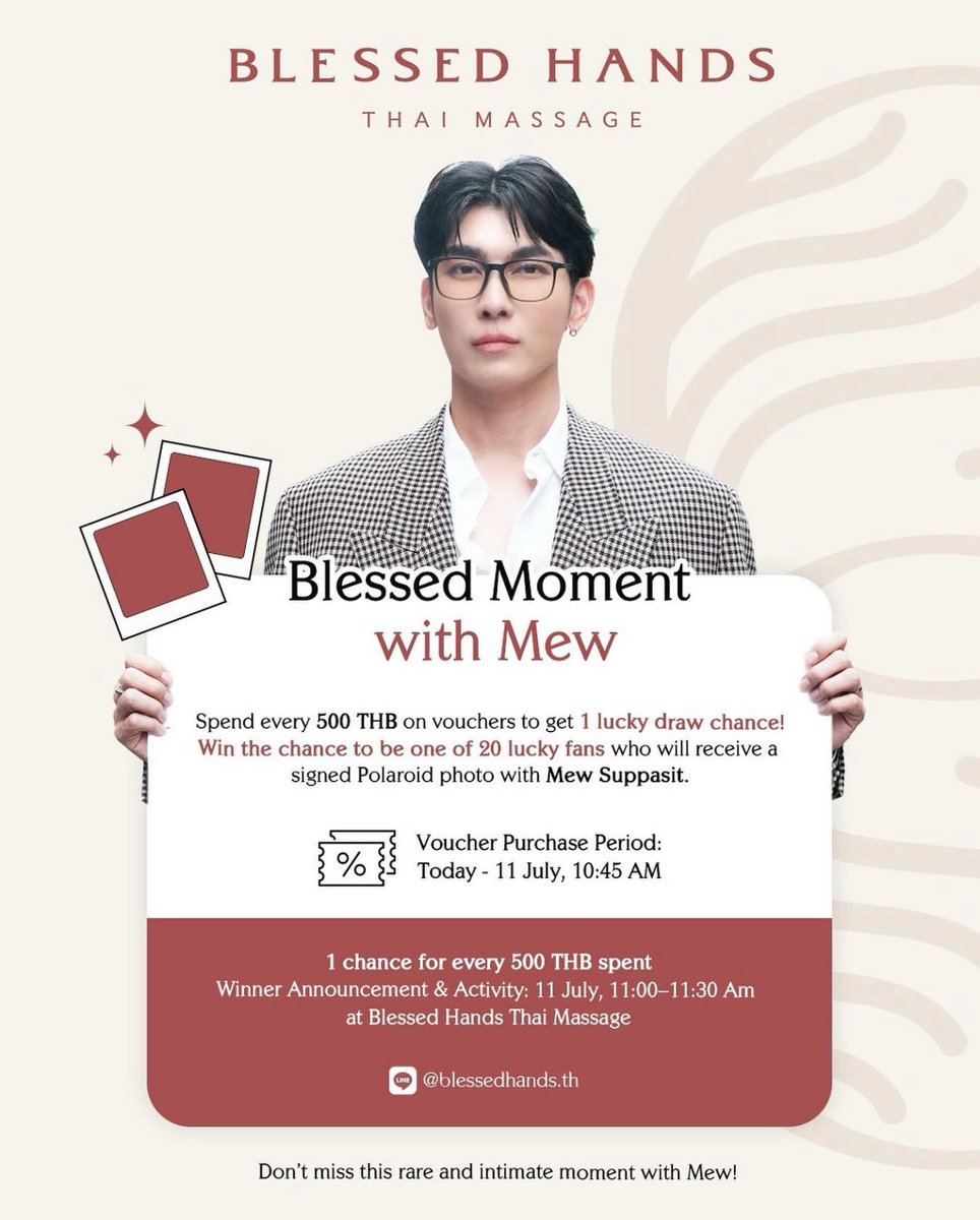 Spend 500 THB on vouchers to get 1 lucky draw chance! Be one of 20 lucky  fans to win a signed Polaroid photo with Mew Suppasit. Voucher available  for purchase from now