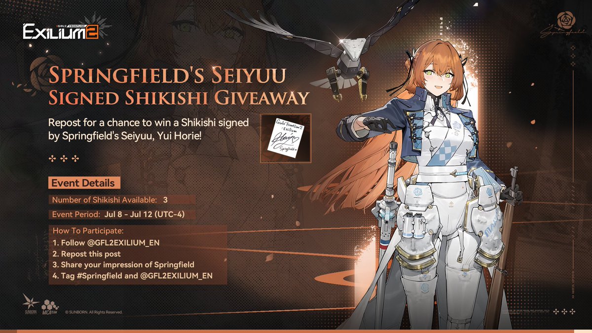 GIRLS' FRONTLINE 2: EXILIUM-EN Official (@gfl2exilium_en) on Twitter photo Special Giveaway | Springfield's Seiyuu Signed Shikishi
■ Number of Shikishi Available: 3
■ Event Period: Jul 8 - Jul 12 (UTC-4)
■ How To Participate:
1. Follow <a href="/GFL2EXILIUM_EN/">GIRLS' FRONTLINE 2: EXILIUM-EN Official</a>
2. Repost this post and share your impression of Springfield
3. Tag #Springfield and Special Giveaway | Springfield's Seiyuu Signed Shikishi
■ Number of Shikishi Available: 3
■ Event Period: Jul 8 - Jul 12 (UTC-4)
■ How To Participate:
1. Follow <a href="/GFL2EXILIUM_EN/">GIRLS' FRONTLINE 2: EXILIUM-EN Official</a>
2. Repost this post and share your impression of Springfield
3. Tag #Springfield and