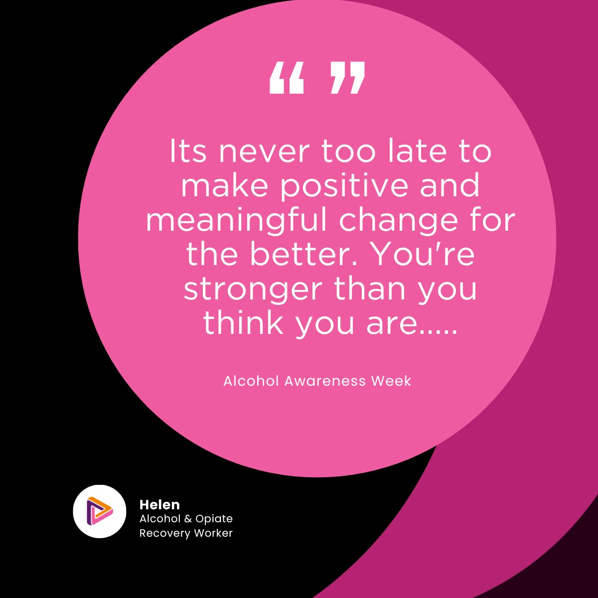 Change is possible! 

Reaching out for help is the first step. 

#AlcoholAwarenessWeek