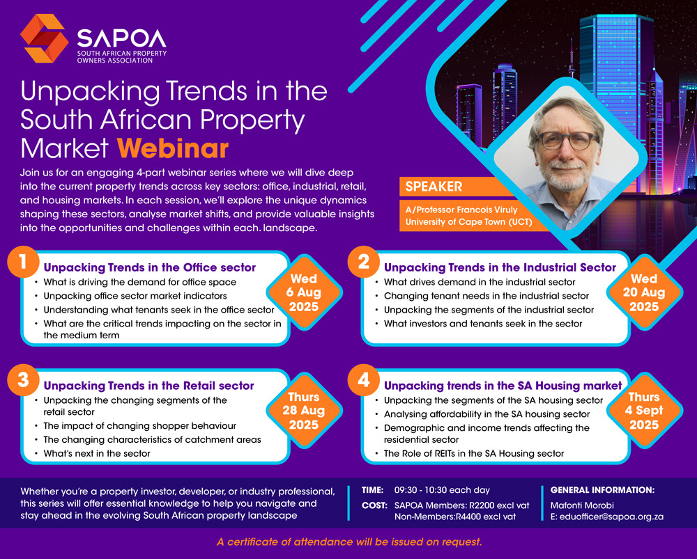 SAPOA (@sapoa_sa) on Twitter photo Join Conversations on Trends in the South African Property Market
Attend SAPOA’s 4-part webinar series covering the office, industrial, retail and housing sectors.
6 Aug | 20 Aug | 28 Aug | 4 Sept 2025
09:30 – 10:30
Contact Mafonti Morobi at eduofficer@sapoa.org.za for more Join Conversations on Trends in the South African Property Market
Attend SAPOA’s 4-part webinar series covering the office, industrial, retail and housing sectors.
6 Aug | 20 Aug | 28 Aug | 4 Sept 2025
09:30 – 10:30
Contact Mafonti Morobi at eduofficer@sapoa.org.za for more
