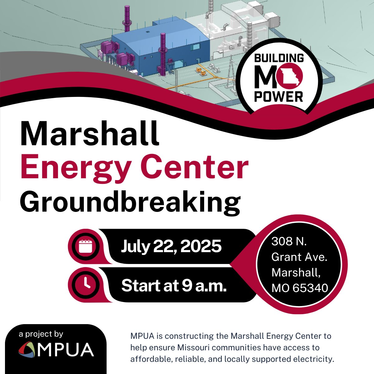 We are excited to announce that we will break ground on the MPUA Marshall Energy Center on July 22, 2025, at 9:00 a.m. MPUA is constructing the Marshall Energy Center to help ensure Missouri communities have access to affordable, reliable, and locally supported electricity.