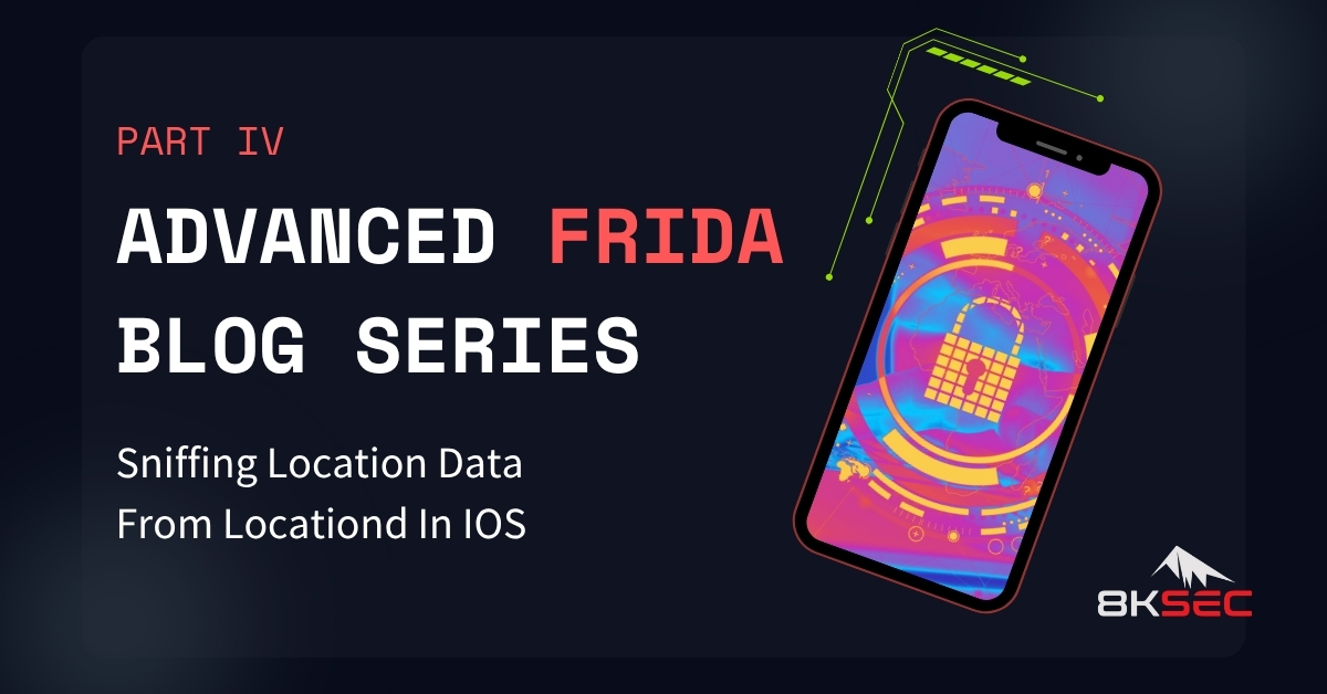 8kSec's tweet image. In Part 4 of our Advanced Frida Usage series, we explore how to sniff location data by tapping into locationd on iOS.
Read the full post here: 8ksec.io/advanced-frida… 
#iOSsecurity #MobileSecurity #CyberSecurity