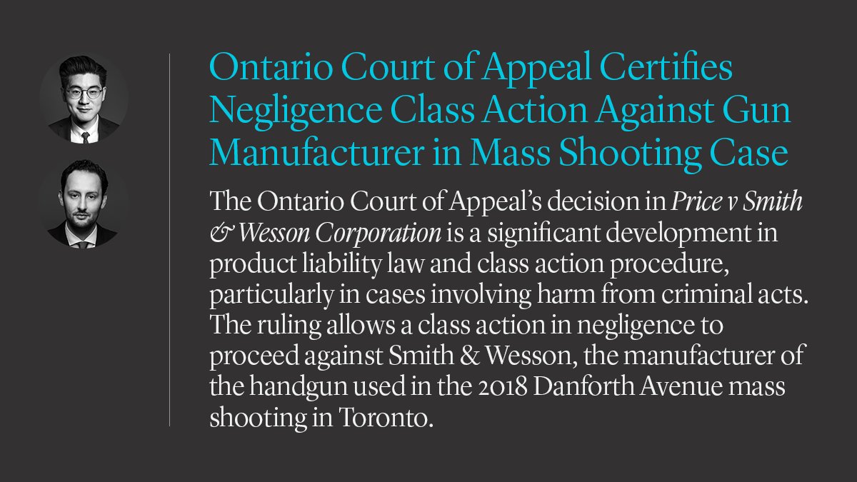 ICYMI: On the Docket, Jonathan Chen and Anil Partridge explore the key takeaways from the Ontario Court of Appeal’s recent decision in Price v Smith &amp; Wesson Corporation, a significant development in product liability law and class action procedures. – ow.ly/WLNe50Wh2Gl