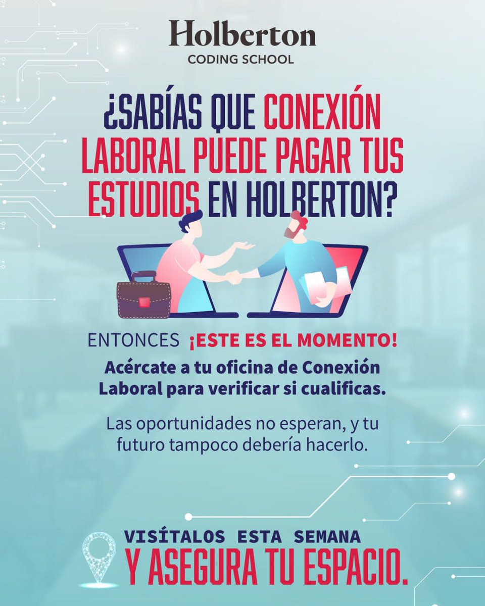 ¡No esperes más! Verifica si Conexión Laboral puede cubrir el costo de tus estudios en Holberton.