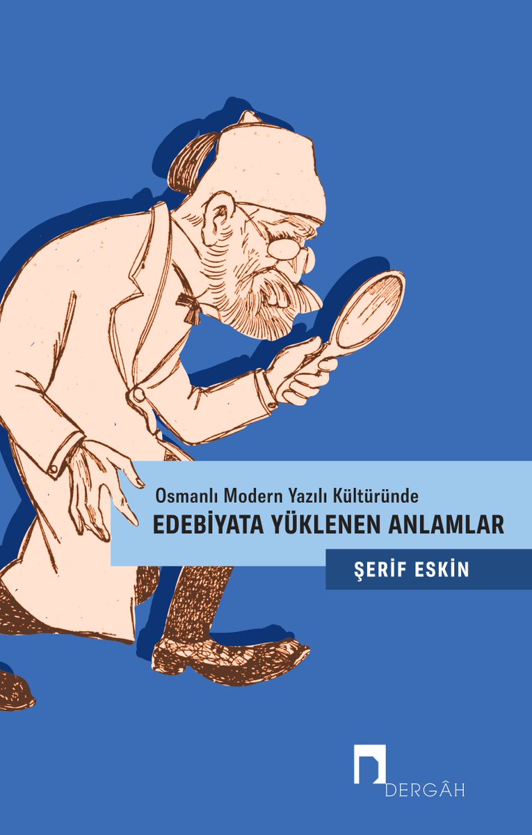 Kitâbiyat (@bibliyoteka) on Twitter photo Şerif Eskin’in yeni kitabı Osmanlı Modern Yazılı Kültüründe Edebiyata Yüklenen Anlamlar, Dergâh’tan çıkmış. <a href="/DergahYay/">Dergâh Yayınları</a> Şerif Eskin’in yeni kitabı Osmanlı Modern Yazılı Kültüründe Edebiyata Yüklenen Anlamlar, Dergâh’tan çıkmış. <a href="/DergahYay/">Dergâh Yayınları</a>