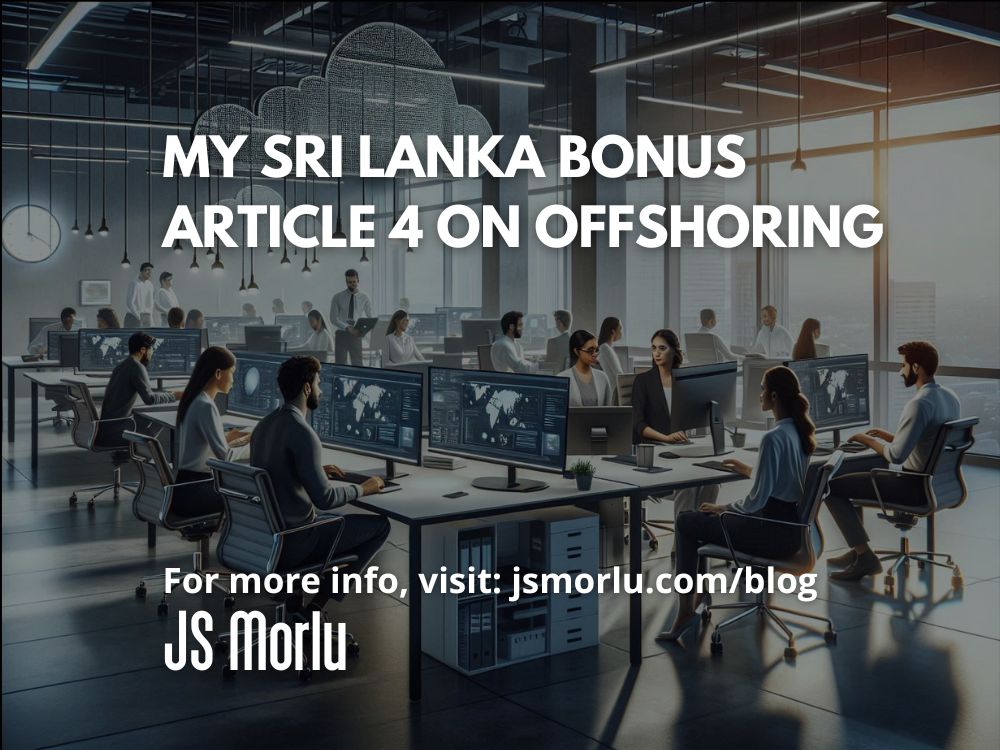 JSMorlu's tweet image. My Sri Lanka Bonus Article 4 on Offshoring #DistributedTeams #FutureOfWork #GlobalTalent #Nearshoring #Offshoring #Outsourcing #RemoteTalent #RemoteWork #TechOutsourcing #WorkFromAnywhere  Read More: 
jsmorlu.com/my-sri-lanka/m…