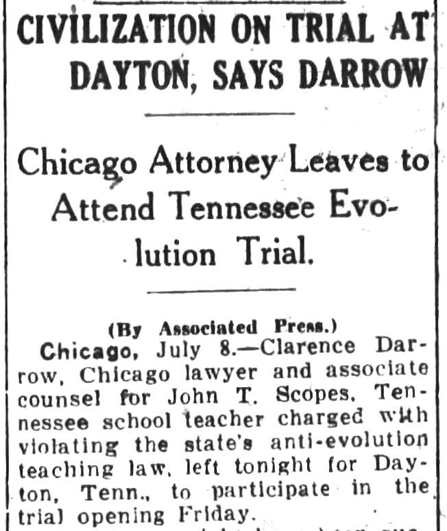 July 8, 1925: John T. Scopes’ defense lawyer Clarence Darrow arrives in Dayton, Tenn., with little of the fanfare that greeted prosecutor William Jennings Bryan the day before. Jury selection starts July 10. “Civilization and not a schoolteacher is going on trial,” Darrow says.