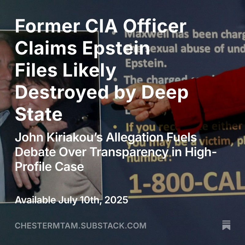 chestermtam's tweet image. Former CIA Officer Claims Epstein Files Likely Destroyed by Deep State
John Kiriakou’s Allegation Fuels Debate Over Transparency in High-Profile Case
open.substack.com/pub/chestermta…