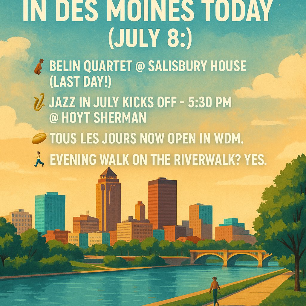 🌞 What’s Happening in Des Moines Today (July 8):
🎻 Belin Quartet @ Salisbury House (last day!)
🎷 Jazz in July kicks off – 5:30 PM @ Hoyt Sherman
🍞 Tous Les Jours now open in WDM
🚶‍♀️ Evening walk on the Riverwalk? Yes.
#DesMoines #DSMevents #Jazz