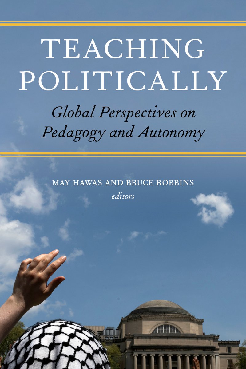 FordhamPress's tweet image. Teaching Politically: Global Perspectives on Pedagogy and Autonomy, edited by May Hawas and Bruce Robbins #NewRelease ow.ly/JBSs50Wj0Yr