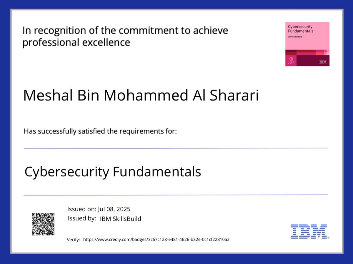 مشعل ℳ (@amesh3al_) on Twitter photo بحمد الله أنهيت بنجاح برنامج:
#أساسيات_الأمن_السيبراني
Cybersecurity Fundamentals
المقدم من شركة IBM
وبالشراكة مع جامعة الملك سعود <a href="/_KSU/">جامعة الملك سعود</a> .
تعزز هذه الشهادة معرفتي بأسس الأمن السيبراني، لمواجهة تحديات الفضاء الرقمي بثقة وكفاءة
#تعليم_الجوف <a href="/MOE_JOF/">إدارة تعليم الجوف</a> <a href="/moe_gov_sa/">وزارة التعليم</a> بحمد الله أنهيت بنجاح برنامج:
#أساسيات_الأمن_السيبراني
Cybersecurity Fundamentals
المقدم من شركة IBM
وبالشراكة مع جامعة الملك سعود <a href="/_KSU/">جامعة الملك سعود</a> .
تعزز هذه الشهادة معرفتي بأسس الأمن السيبراني، لمواجهة تحديات الفضاء الرقمي بثقة وكفاءة
#تعليم_الجوف <a href="/MOE_JOF/">إدارة تعليم الجوف</a> <a href="/moe_gov_sa/">وزارة التعليم</a>