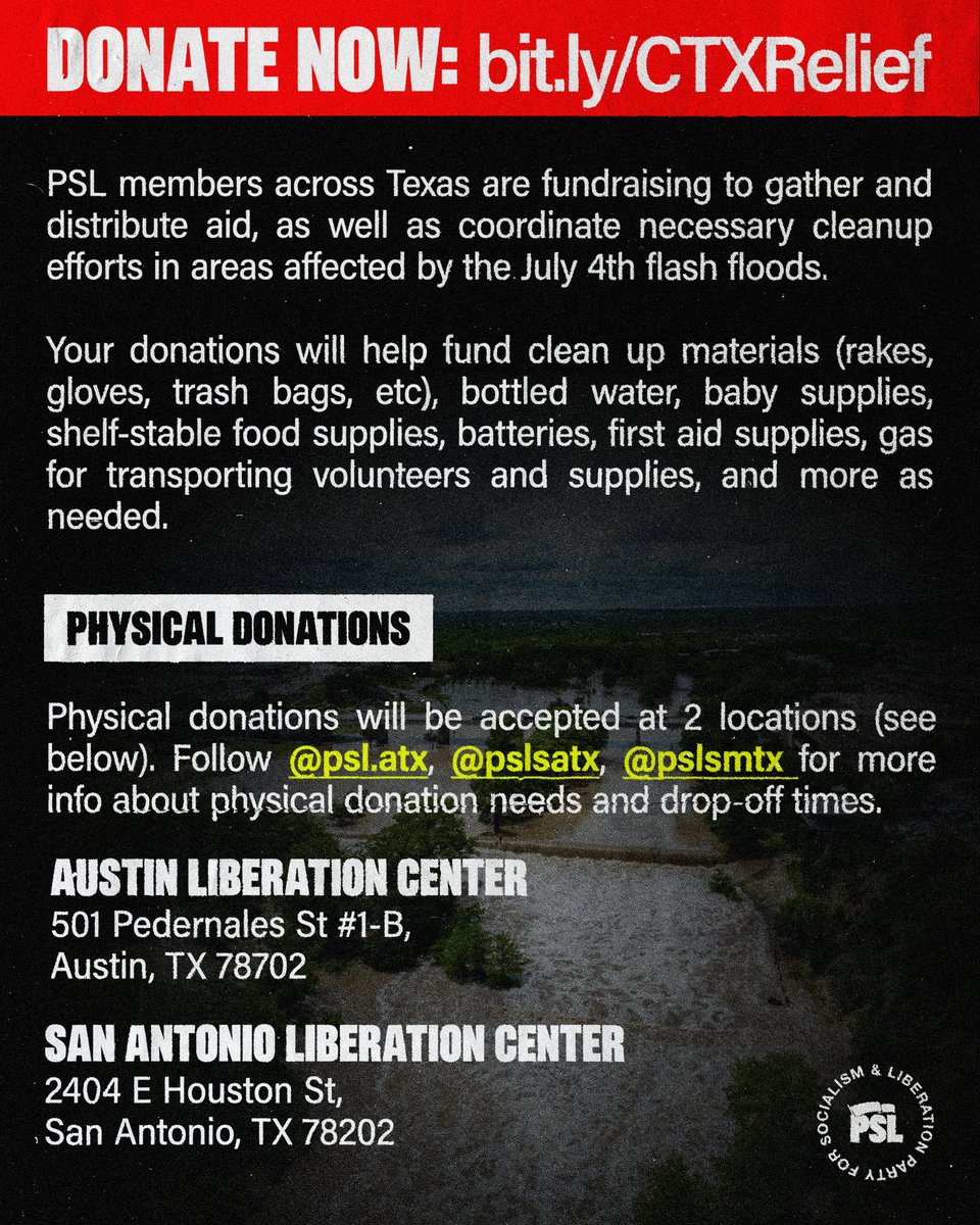 🚨DONATE NOW: Help us provide relief to the flood victims in Kerrville and across Central Texas!

🔗bit.ly/CTXRelief

PSL members across Texas are fundraising to distribute aid and coordinate cleanup in areas affected by Central Texas flash floods.

Your donation will help