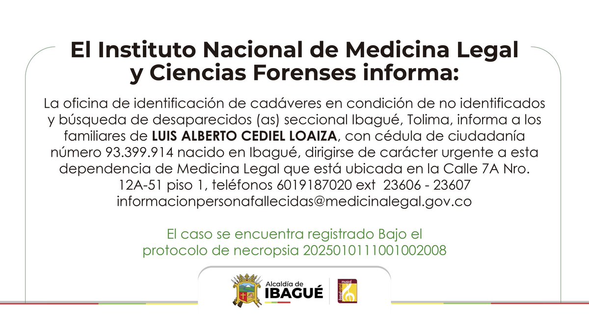 Se necesita ubicar con urgencia a los familiares de Luis Alberto Cediel Loaiza, ciudadano ibaguereño. Si usted tiene información o hace parte de su núcleo familiar, por favor acérquese lo antes posible a la sede de Medicina Legal en Ibagué .