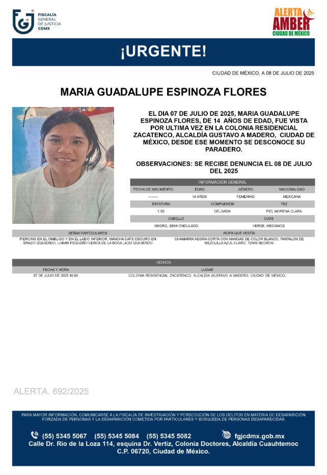 Se activa #AlertaAmber para localizar a una menor de 14 años de edad, de nombre María Guadalupe Espinoza Flores, quien fue vista por última vez el día 07 de julio de 2025, en la colonia Residencial Zacatenco, alcaldía GAM.