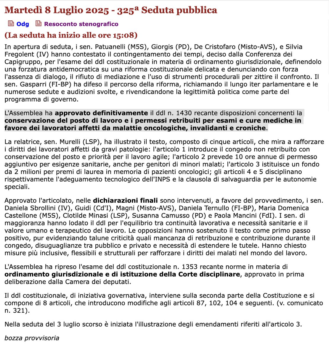 Il Parlamento, con la votazione di oggi al Senato della Repubblica, ha approvato definitivamente il disegno di legge n. 1430 recante disposizioni concernenti la conservazione del posto di lavoro e i permessi retribuiti per esami e cure mediche in favore dei lavoratori affetti da