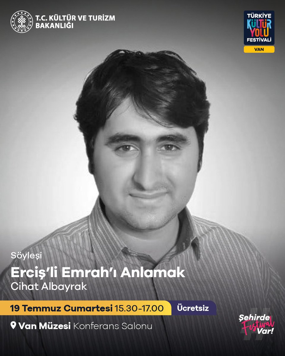 19 Temmuz Cumartesi günü Van Müzesi Konferans Salonunda Ercişli Emrah'ı konuşacağız.