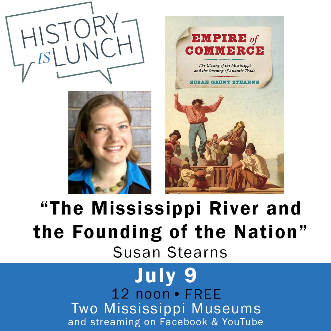 MDAH_Official's tweet image. Join us at noon on Wednesday, July 9, when Susan Stearns will present "The Mississippi River and the Founding of the Nation" for #HistoryIsLunch at the Two Mississippi Museums. facebook.com/events/7205678…