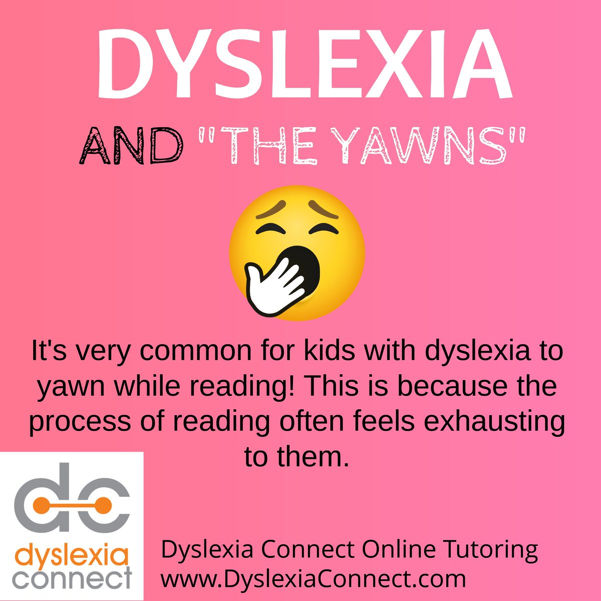 Dyslexia and "the yawns" is a real thing! Reading can be mentally exhausting for kids who have dyslexia. As a result, they may yawn a lot while reading. This tends to lessen as their reading improves. DyslexiaConnect.com #dyslexia #ADHD #dysgraphia