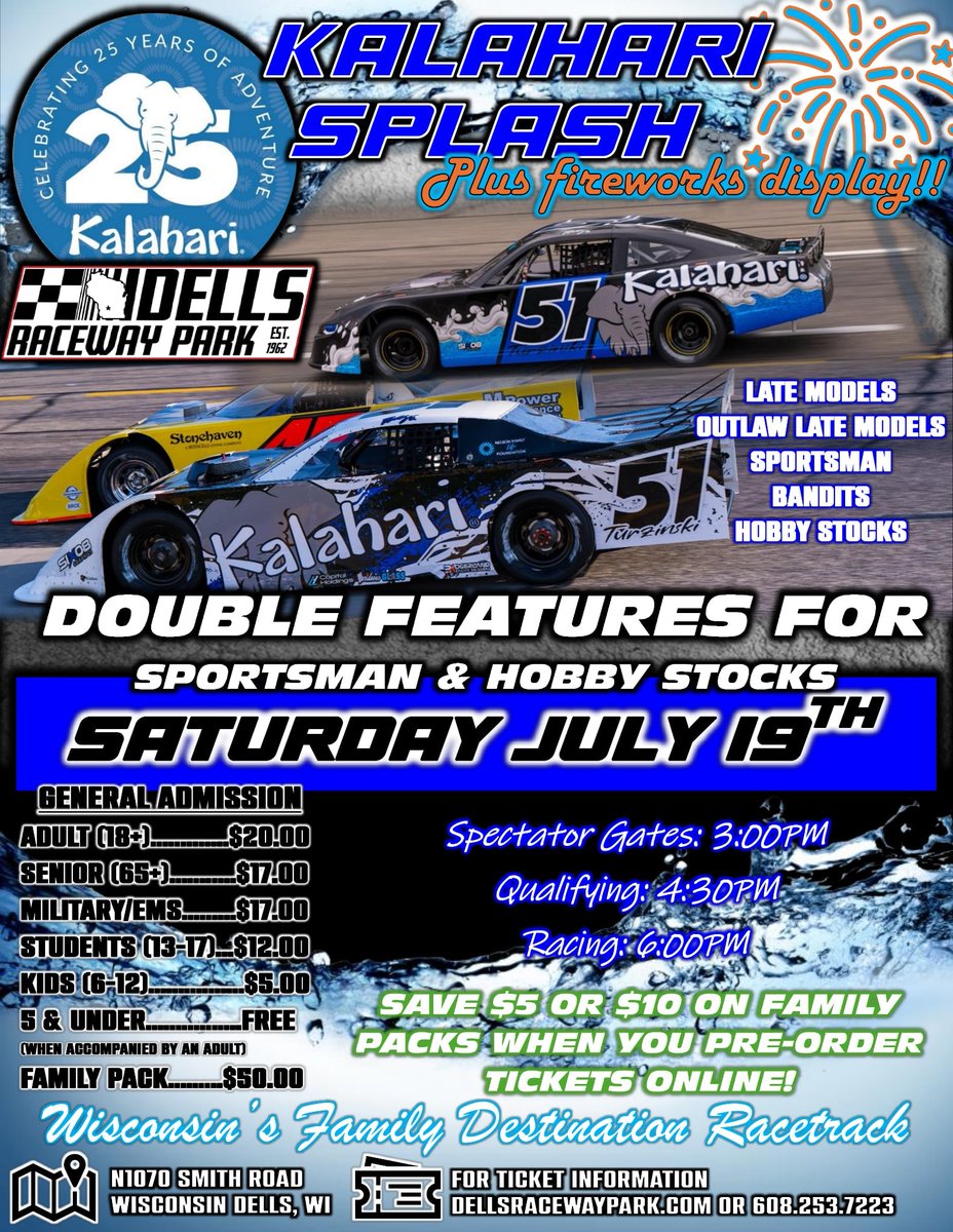 The Kalahari Splash is back July 19th with five divisions of racing with Twin Feature Events in the Sportsman &amp; Hobby Stocks plus NASCAR Weekly Late Models and 602 Outlaw Late Models and Bandits.