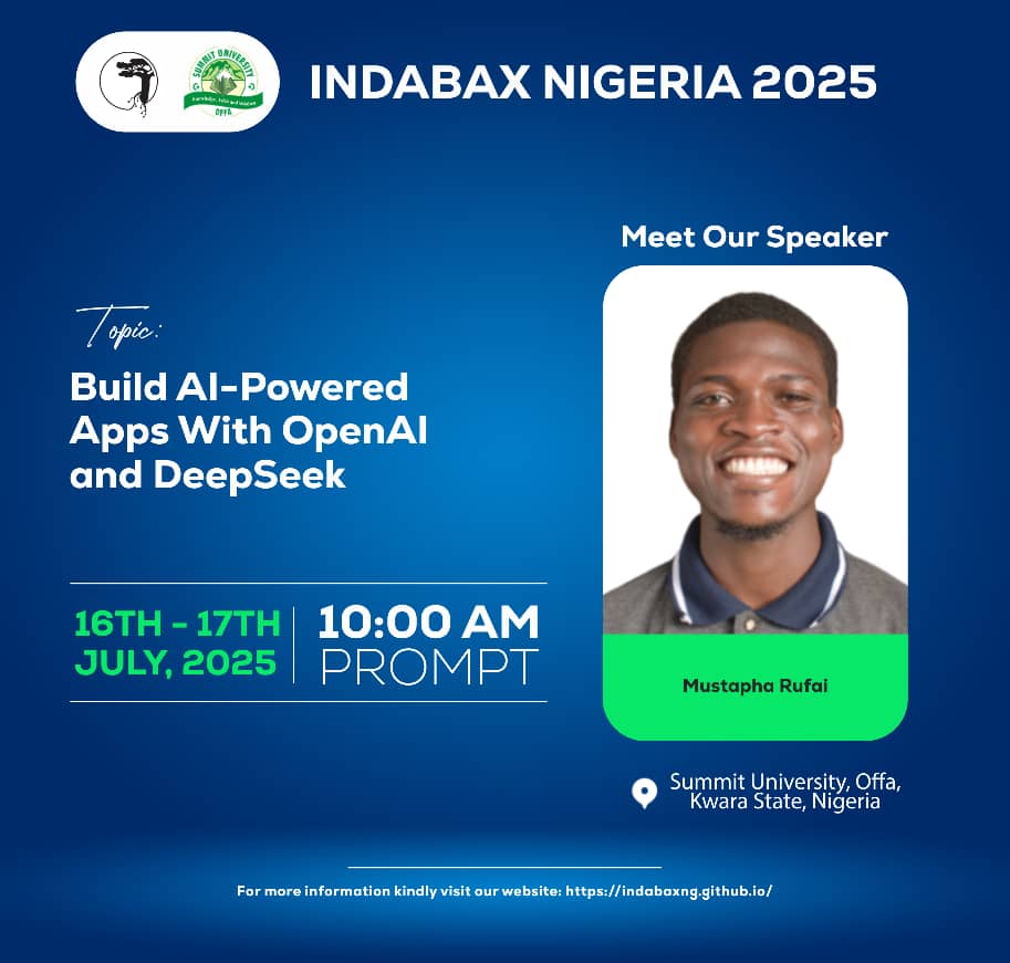 Mustapha session on the integration of OpenAI and deepskeek LLMs in AI-POWERED applications will be one of the scheduled workshops at #IndabaXNigeria2025 

<a href="/3MTTNigeria/">3MTT Nigeria</a> <a href="/DeepIndaba/">Deep Learning Indaba</a> <a href="/dsn_ai_network/">DSN - Data Science Nigeria</a> <a href="/dsa_org/">Data Science Africa - DSA</a> <a href="/SummitUniOffa/">Summit University Offa</a>