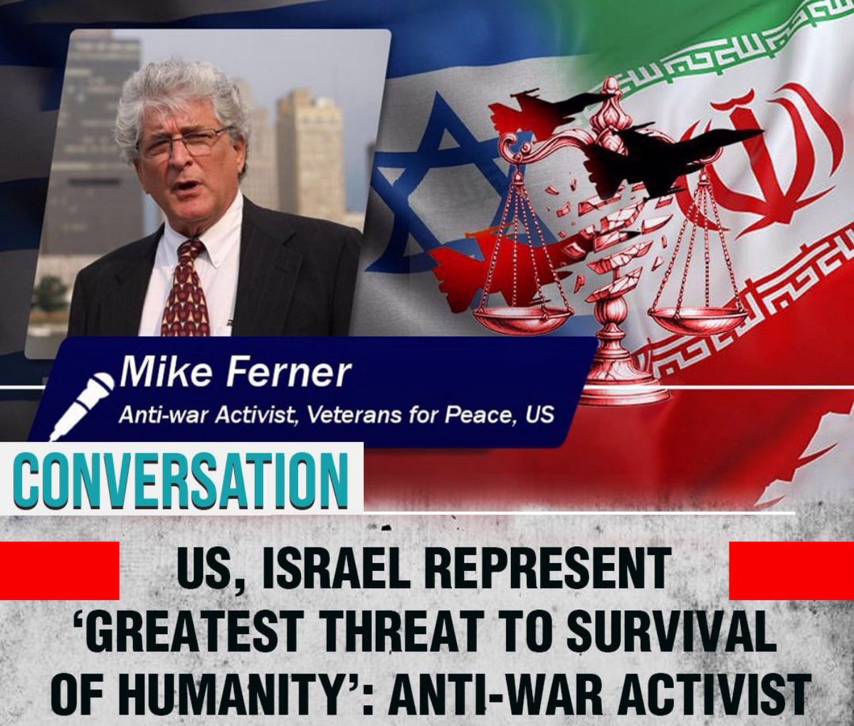 #BREAKING

Mike Ferner
Anti-war Activist, Veterans for Peace, US
CONVERSATION
#US , #ISRAEL REPRESENT
'GREATEST THREAT TO SURVIVAL OF HUMANITY': ANTI-WAR ACTIVIST