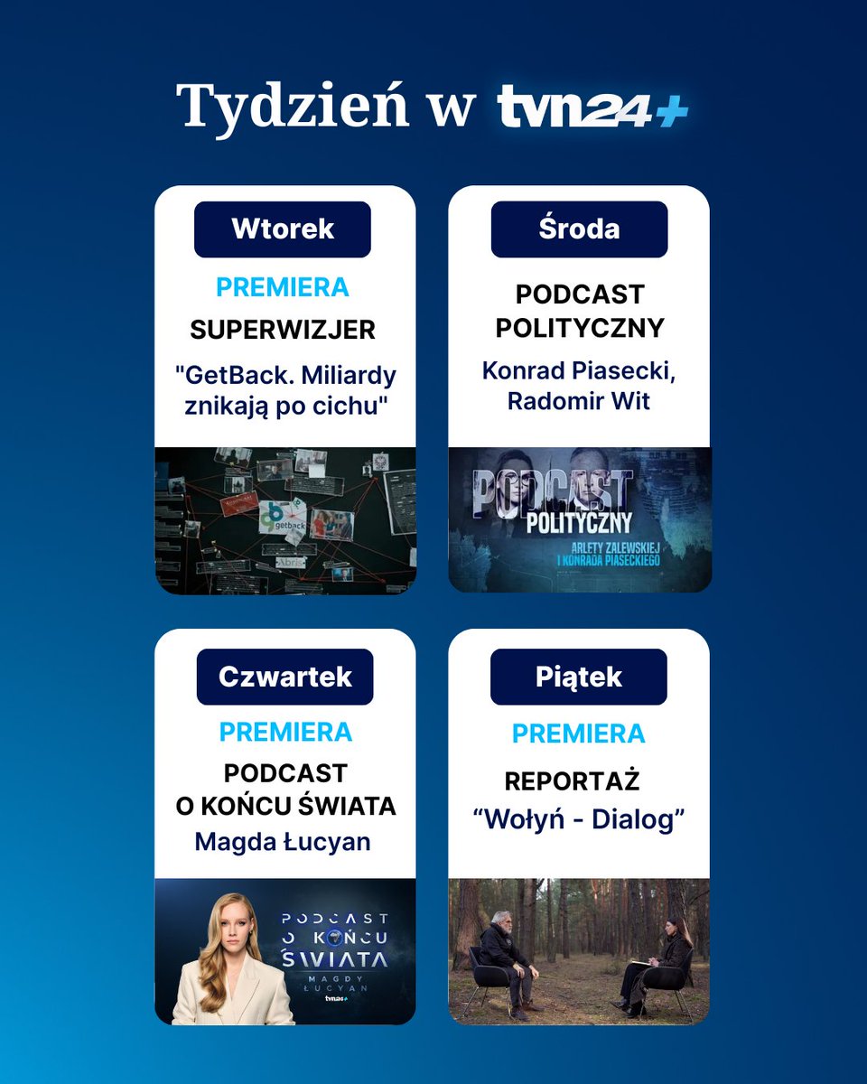 🗓️ | W tym tygodniu premiery <a href="/tvn24plus/">TVN24+</a> dadzą do myślenia. Oglądaj ⤵️

☑️ reportaże: "GetBack. Miliardy znikają po cichu", "Wołyń - Dialog"
☑️ podcasty: Podcast Polityczny, Podcast o Końcu Świata
🔵 tvn24.pl/plus