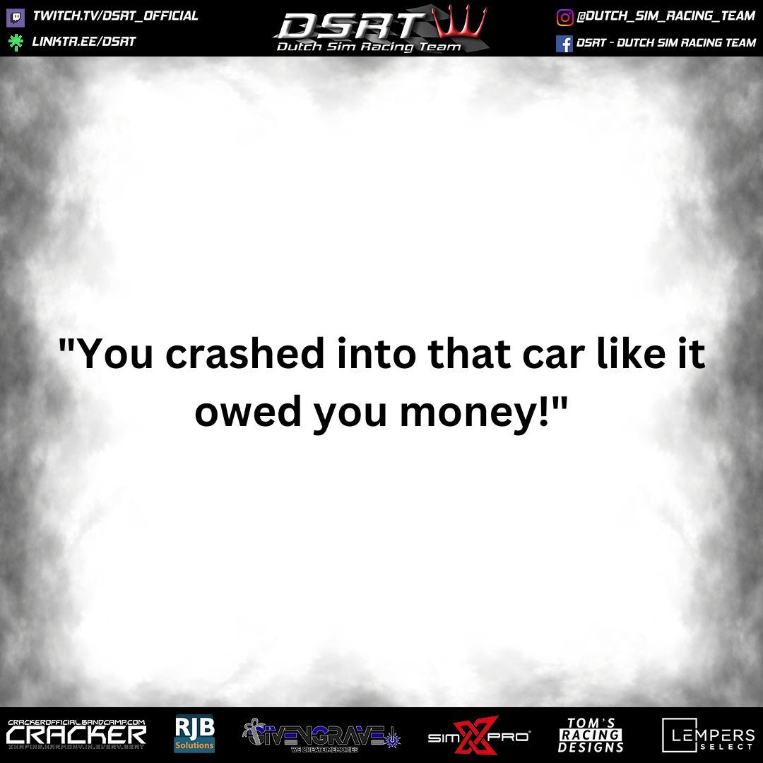 Lap 1, Turn 1. Brakes cold. Brain colder.
Divebomb. Chaos.
Voice chat explodes:
"Who was that?!"
"My game lagged!"
"Your game didn't lag—your soul did."
And then the final blow:
💀💸💻#DSRT #DirtyTalk #RaceRadioMoments #VirtualViolence  
#SimRacing #RaceRadio #VoiceChatChaos