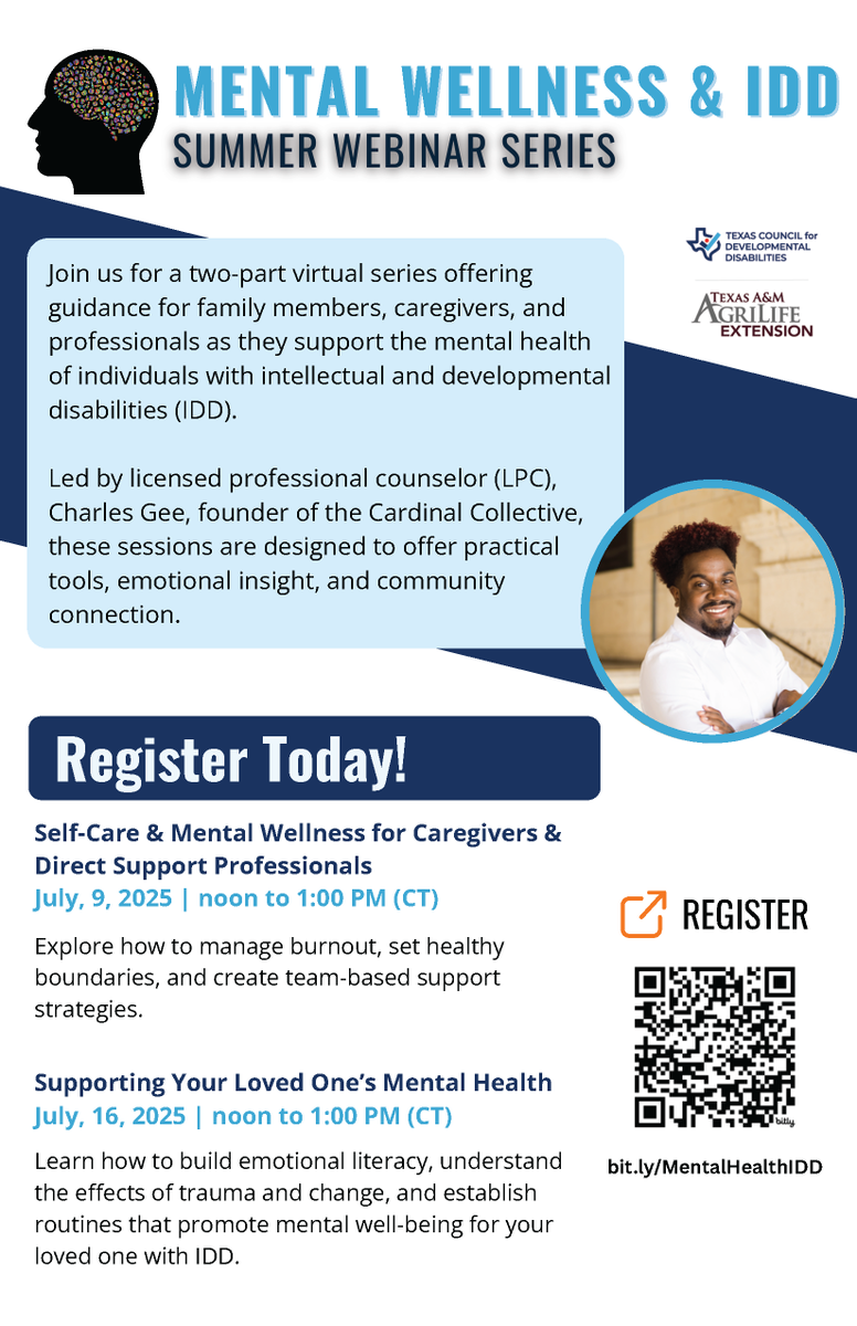 Join the Texas Council for Developmental Disabilities and Texas A&amp;M AgriLife Extension's Disability Community Coordinators team for a two-part virtual series of mental wellness and IDD courses. Register today: Scan the QR code or visit bit.ly/MentalHealthIDD !