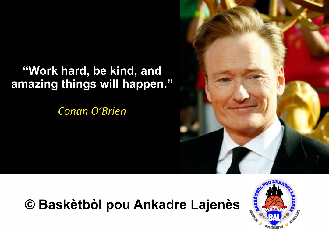 The Quote of the Day for Friday, July 4th’s practice session was a quote from Conan O’Brien.
.
.
. 
#WorkHard #BeKind #Quote #QuoteOfTheDay #BALHaiti