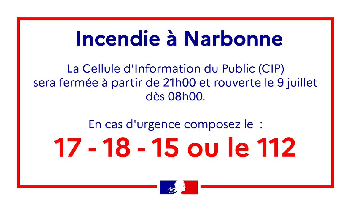 🔥🚒 INCENDIES SUR LA COMMUNE DE NARBONNE

La Cellule d'Information du Public (CIP) sera fermée à partir de 21h00 ce 8 juillet et sera rouverte ce mercredi 09 juillet dès 08h00.

En cas d'urgence, composez les numéros :
👮17 - Gendarmerie / Police
🧑‍🚒 18 - Pompiers
👨‍⚕️ 15 - Samu
📱
