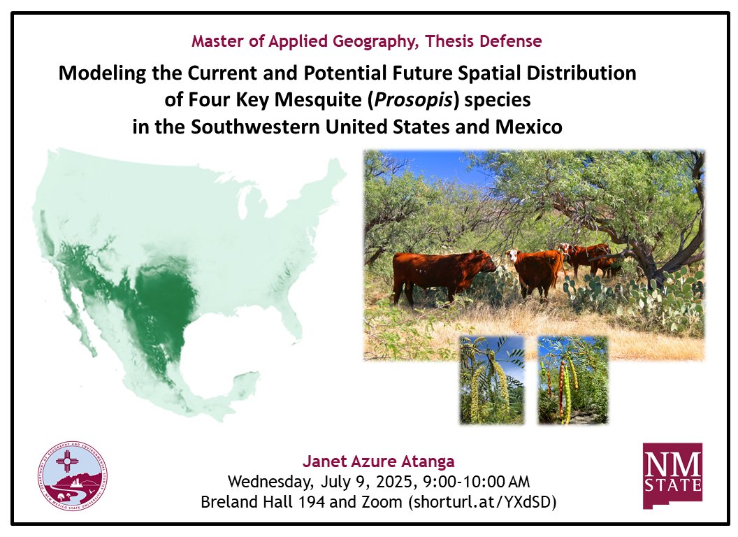 NMSU Geography and Environmental Studies (@nmsugeography) on Twitter photo Join us in celebrating Janet Atanga as she presents her thesis defense, “Modeling the Current and Potential Future Spatial Distribution of Four Key Mesquite (Prosopis) species in the Southwestern United States and Mexico,” tomorrow at 9 am. All are welcome! Join us in celebrating Janet Atanga as she presents her thesis defense, “Modeling the Current and Potential Future Spatial Distribution of Four Key Mesquite (Prosopis) species in the Southwestern United States and Mexico,” tomorrow at 9 am. All are welcome!