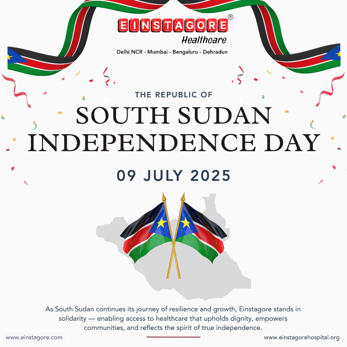 Happy Independence Day, South Sudan!

At Einstagore, we proudly stand with South Sudan. 

DM now:

📞 +91 95 9988 1050
📧 hello@einstagore.com
🌐 einstagore.com 

#ChooseIndiaChooseEinstagore #CountOnEinstagore
#SouthSudan #PrideOfSouthSudan  
#Juba #HopeForSouthSudan
