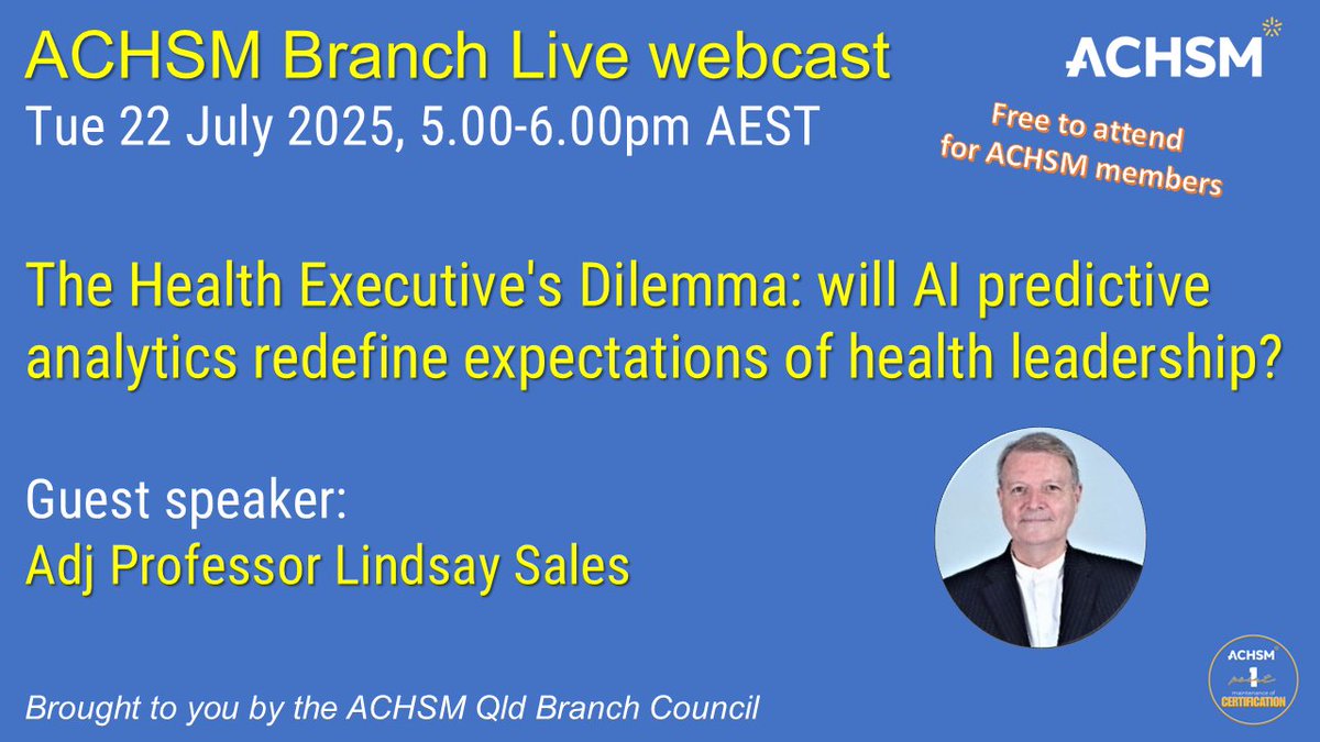 ACHSM Qld Webcast: The Health Executive's Dilemma: Will AI Redefine Leadership?
📅 Date: Tuesday, 22 July 2025
🕔 Time: 5.00–6.00 pm AEST
Member: FREE | Non-member: $50 | Groups from $99
👉 Register now: achsm.org.au/events/achsm-q…