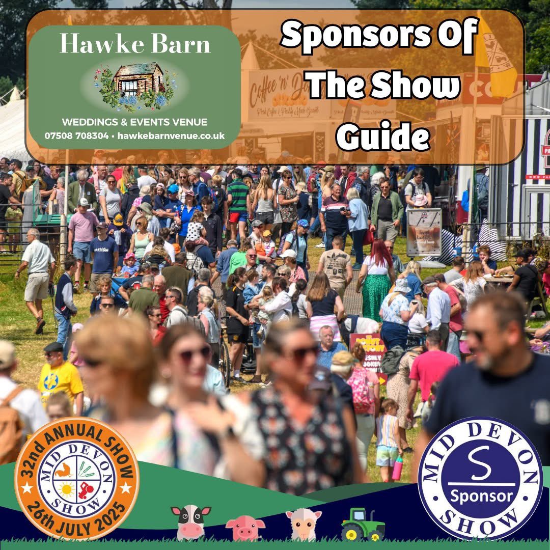 📖 Sponsor Thank You!
A big thank you to Hawke Barn for their generous support of the Show Guide at this year’s Mid Devon Show! 🙌

💎 Learn more about our brilliant sponsor:
👉 hawkebarnvenue.co.uk

📅 Saturday, 26th July – Just 3 weeks to go!
📍 Knightshayes, EX16 7PP