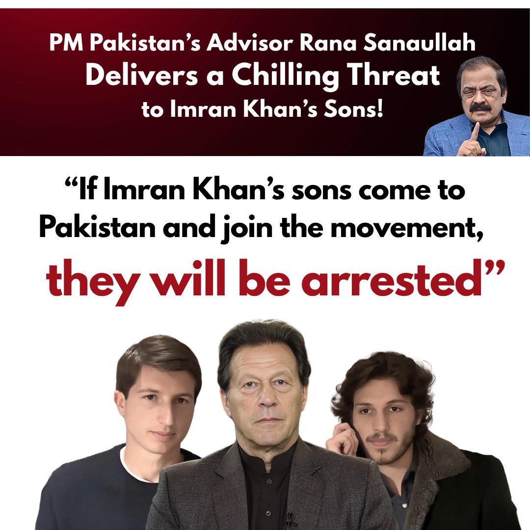 Advisor to PM Rana Sanaullah issues threat against former Prime Minister Imran Khan’s sons.

This alarming statement was made shortly after Aleema Khan announced in a press conference that Imran Khan’s sons, Sulaiman and Qasim, are planning to visit Pakistan; especially since