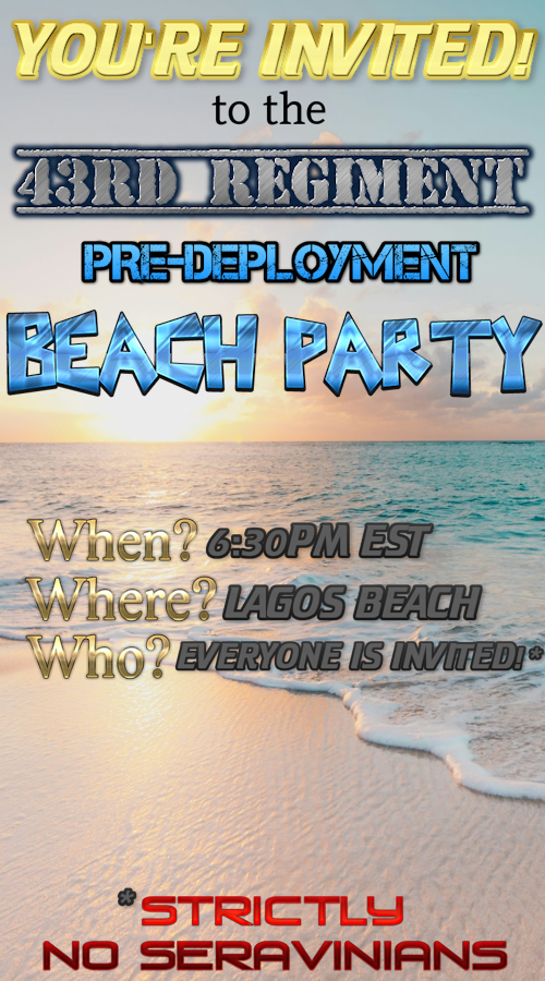 heavyarm0red's tweet photo. Tired of the constant fighting? Need a day to relax?
Well you're in luck!
The @43rdRegiment is hosting a beach party at the coast of Lagos to celebrate its upcoming deployment, and you* are invited to join us!

*seravinians (@HolySeravina) will be shot on sight

Details attached: https://t.co/O3IhsZEony