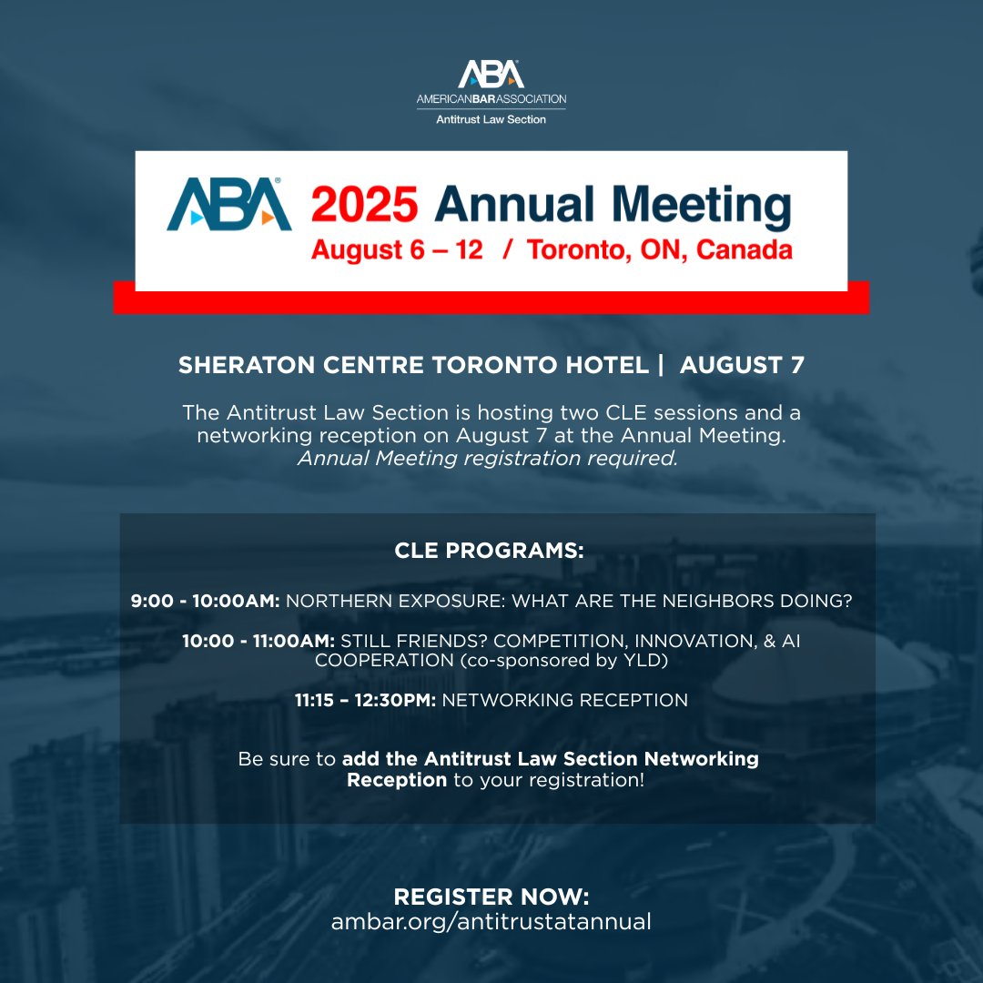 Headed to the <a href="/ABAesq/">American Bar Association</a> Annual Meeting in #Toronto? Join the Antitrust Law Section on Thursday, August 7 at the Sheraton Centre for two powerhouse CLE sessions on U.S.–Canada cooperation in competition, consumer protection, and AI—plus a networking reception at 11:15 AM! 

🎟️