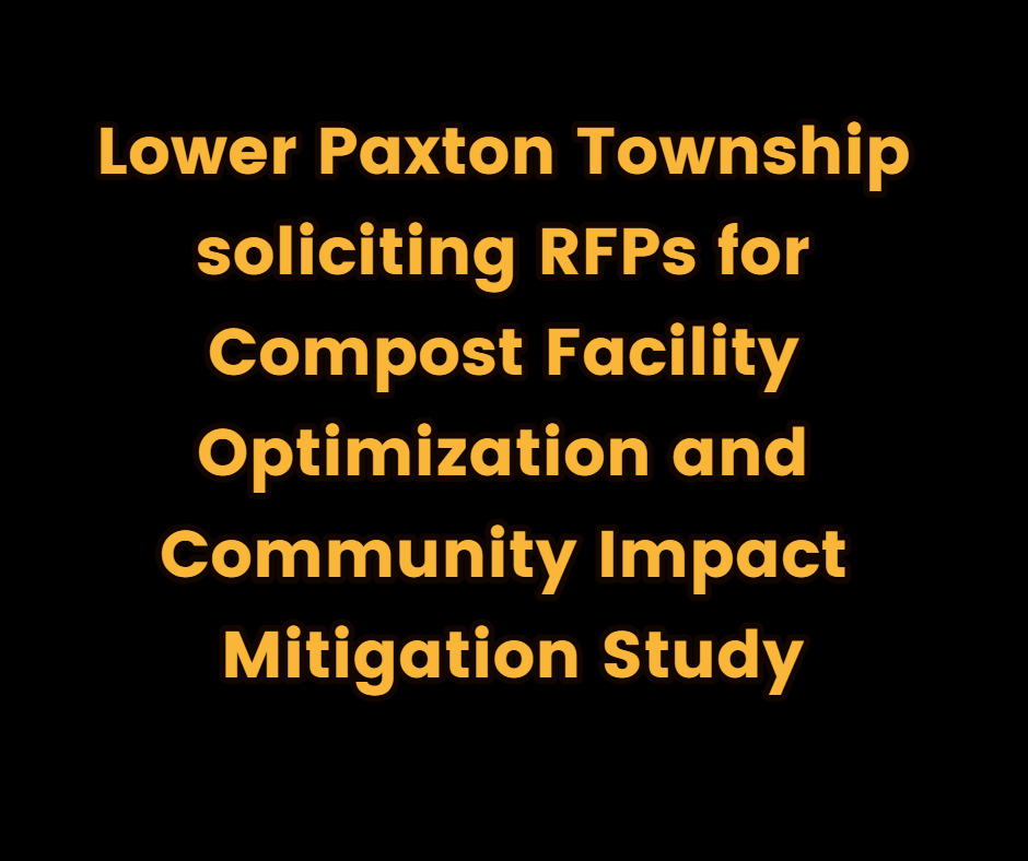 LowerPaxtonTwp's tweet image. 📢 Lower Paxton Township seeking proposals from qualified engineering firms for a Compost Facility Optimization and Community Impact Mitigation Study
👉 Download the full RFP: lowerpaxton-pa.gov/DocumentCenter…
#lowerpaxtontownship