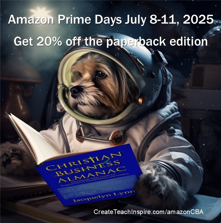 On sale for Amazon Prime Days! Get the paperback edition of Christian Business Almanac for 20% off. Regularly $25.99, just $19.99 now through July 11. Go to CreateTeachInspire.com/amazonCBA to order.