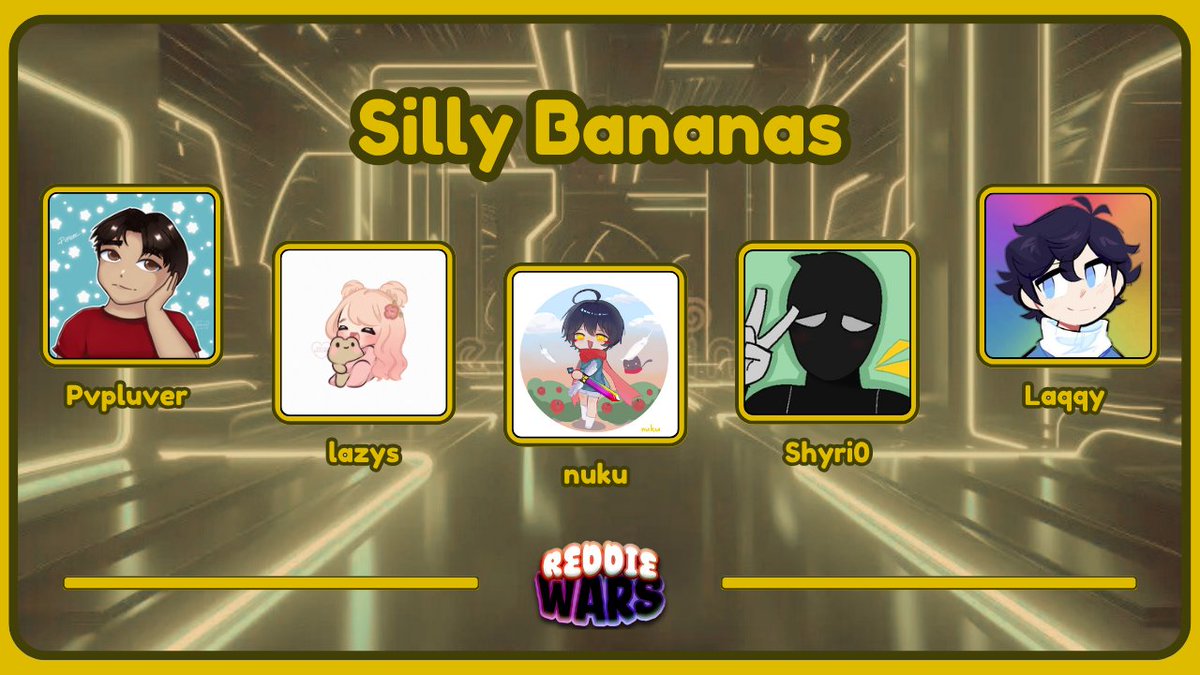 ReddieWars's tweet image. Suprised Monkeking isn't on this team.
Introducing: Silly Bananas
@Pvpluver @itslazys @nukumorikaliket @Shyri000 @laqqylol
ReddieWars 4: Sunday July 20th, 4PM EST